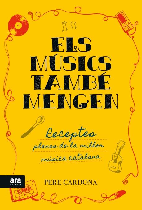 ELS MÚSICS TAMBÉ MENGEN | 9788416154722 | CARDONA I HORTÓS, PERE | Llibreria La Font de Mimir - Llibreria online Barcelona - Comprar llibres català i castellà