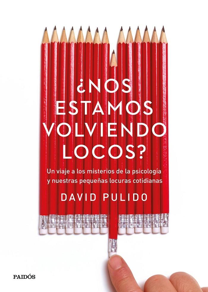 ¿NOS ESTAMOS VOLVIENDO LOCOS? | 9788449332746 | DAVID PULIDO | Llibreria La Font de Mimir - Llibreria online Barcelona - Comprar llibres català i castellà