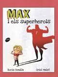 MAX I ELS SUPERHEROIS | 9788416844173 | BONILLA RAYA, ROCIO | Llibreria La Font de Mimir - Llibreria online Barcelona - Comprar llibres català i castellà