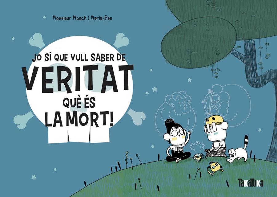 JO SÍ QUE VULL SABER DE VERITAT QUÈ ÉS LA MORT! | 9788418821028 | MOUCH, MONSIEUR | Llibreria La Font de Mimir - Llibreria online Barcelona - Comprar llibres català i castellà