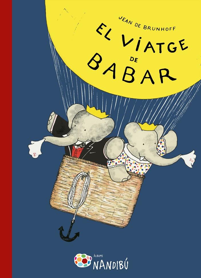 EL VIATGE DE BABAR | 9788499757162 | DE BRUNHOFF, JEAN | Llibreria La Font de Mimir - Llibreria online Barcelona - Comprar llibres català i castellà
