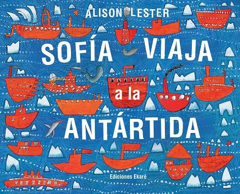 SOFÍA VIAJA A LA ANTÁRDIDA | 9788494208171 | ALISON LESTER | Llibreria La Font de Mimir - Llibreria online Barcelona - Comprar llibres català i castellà