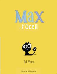 MAX I L'OCELL | 9788426144164 | VERE, ED | Llibreria La Font de Mimir - Llibreria online Barcelona - Comprar llibres català i castellà