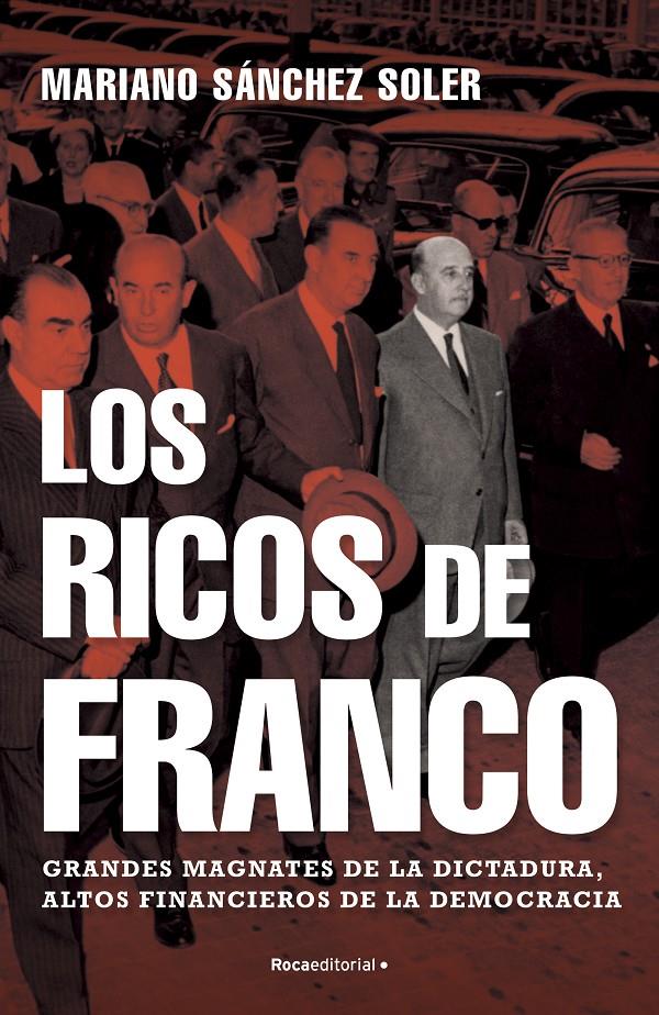 LOS RICOS DE FRANCO | 9788418249112 | SÁNCHEZ SOLER, MARIANO | Llibreria La Font de Mimir - Llibreria online Barcelona - Comprar llibres català i castellà