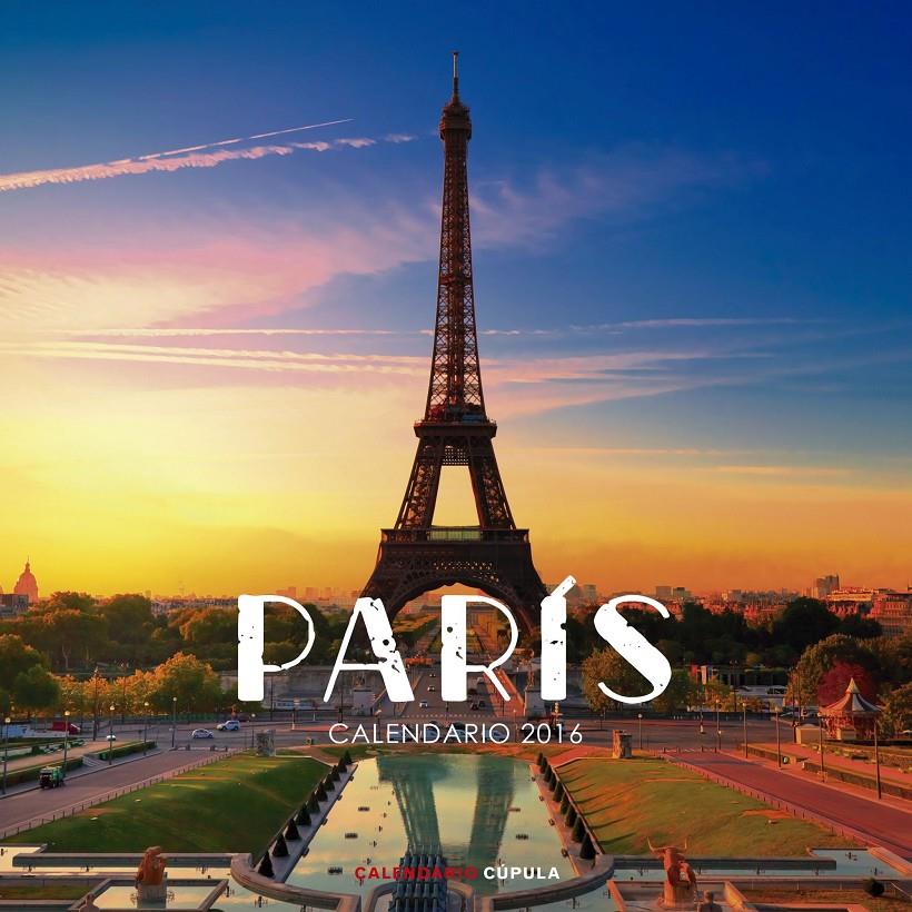 CALENDARIO PARÍS 2016 | 9788448021627 | AA. VV. | Llibreria La Font de Mimir - Llibreria online Barcelona - Comprar llibres català i castellà