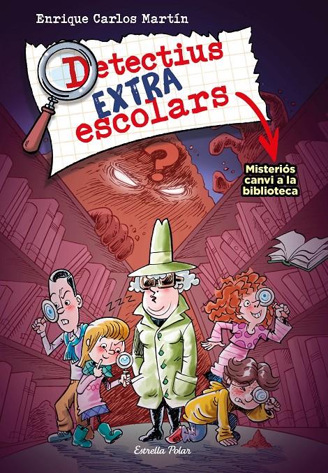 DETECTIUS EXTRAESCOLARS 1. MISTERIÓS CANVI A LA BIBLIOTECA | 9788413894690 | MARTÍN, ENRIQUE CARLOS | Llibreria La Font de Mimir - Llibreria online Barcelona - Comprar llibres català i castellà