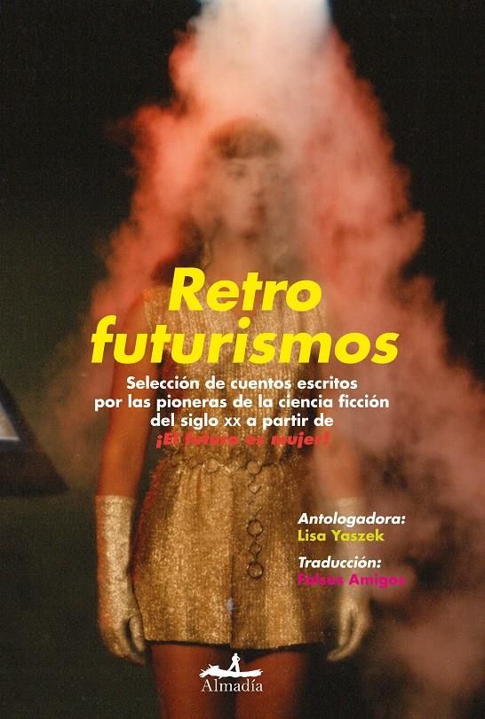 RETROFUTURISMOS | 9788412690040 | STONE, LESLIE F./PERRI, LESLIE/MACLEAN, KATHERINE/SAINT CLAIR, MARGARET/NORTH, ANDREW/BRACKETT, LEIG | Llibreria La Font de Mimir - Llibreria online Barcelona - Comprar llibres català i castellà