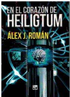 EN EL CORAZÓN DE HEILIGTUM | 9788415794899 | J. ROMÁN, ÁLEX | Llibreria La Font de Mimir - Llibreria online Barcelona - Comprar llibres català i castellà