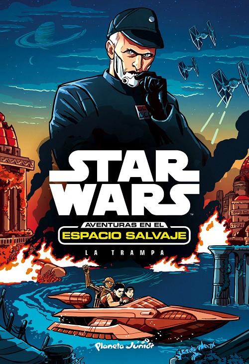 STAR WARS. AVENTURAS EN EL ESPACIO SALVAJE. LA TRAMPA | 9788408169970 | STAR WARS | Llibreria La Font de Mimir - Llibreria online Barcelona - Comprar llibres català i castellà