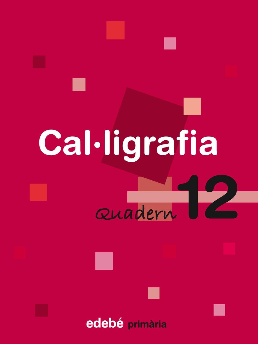 QUADERN 12 CAL·LIGRAFIA | 9788423688524 | EDEBÉ (OBRA COLECTIVA) | Llibreria La Font de Mimir - Llibreria online Barcelona - Comprar llibres català i castellà