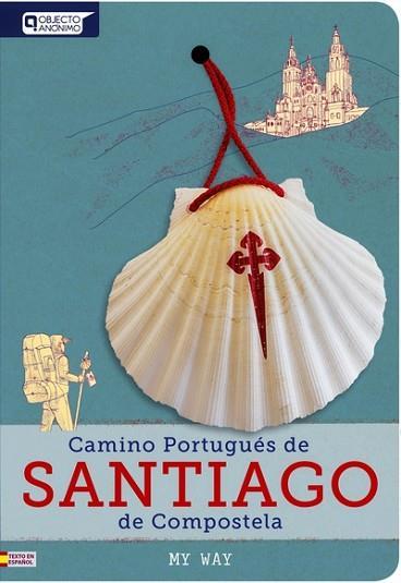 CAMINO PORTUGUES DE SANTIAGO DE COMPOSTELA | 9789898256690 | FONSECA, SERGIO | Llibreria La Font de Mimir - Llibreria online Barcelona - Comprar llibres català i castellà