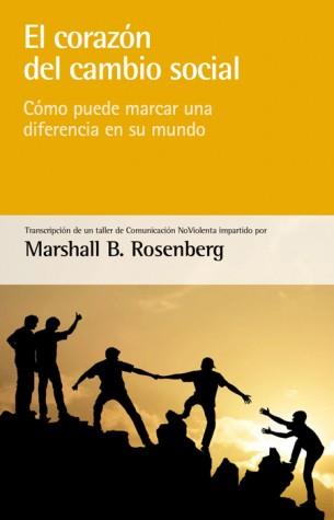 EL CORAZÓN DEL CAMBIO SOCIAL | 9788415053866 | B. ROSENBERG, MARSHALL | Llibreria La Font de Mimir - Llibreria online Barcelona - Comprar llibres català i castellà