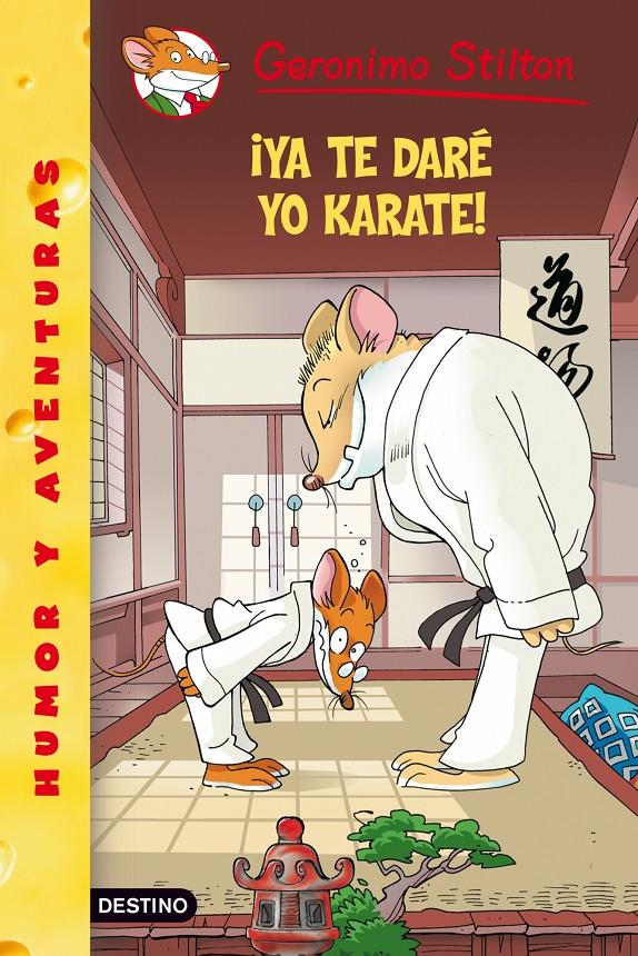 YA TE DARÉ YO KARATE! GS. | 9788408086017 | GERONIMO STILTON | Llibreria La Font de Mimir - Llibreria online Barcelona - Comprar llibres català i castellà