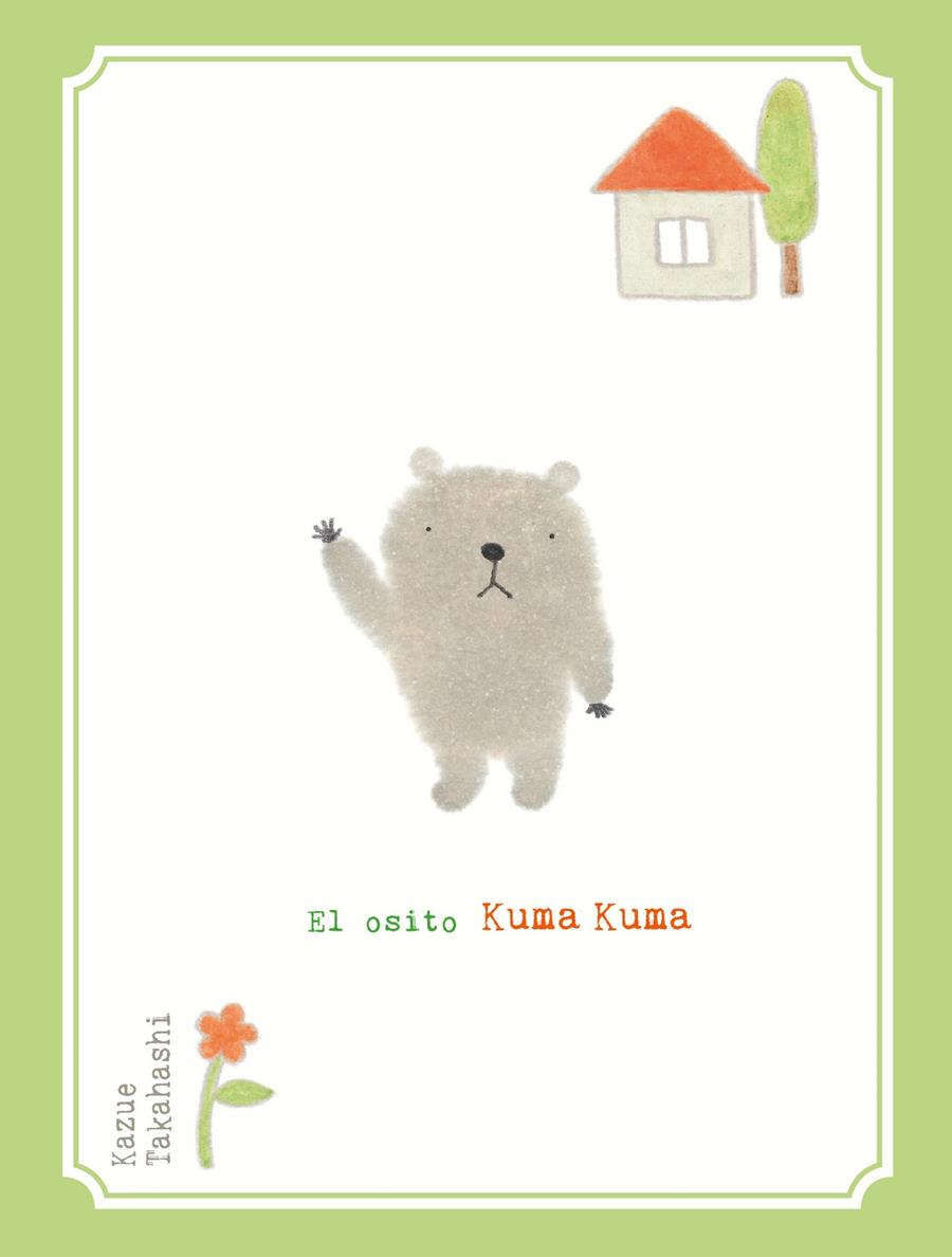 EL OSITO KUMA KUMA | 9788416427116 | TAKAHASHI, KAZUE | Llibreria La Font de Mimir - Llibreria online Barcelona - Comprar llibres català i castellà