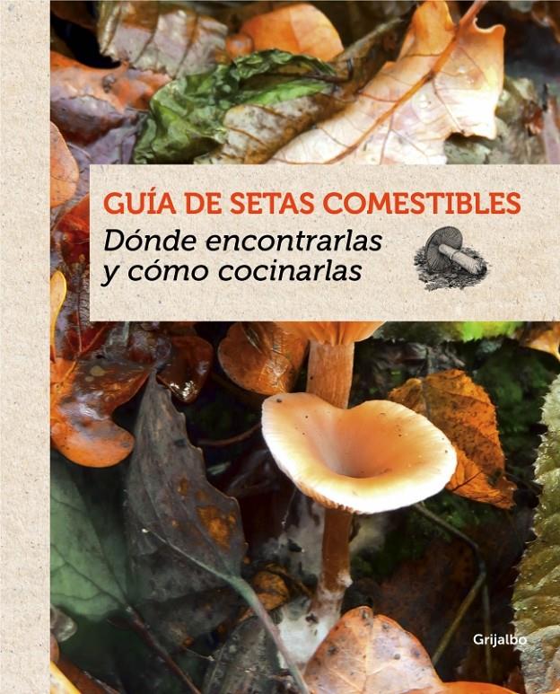 GUÍA DE SETAS COMESTIBLES | 9788415989387 | EYSSARTIER, GUILLAUME | Llibreria La Font de Mimir - Llibreria online Barcelona - Comprar llibres català i castellà