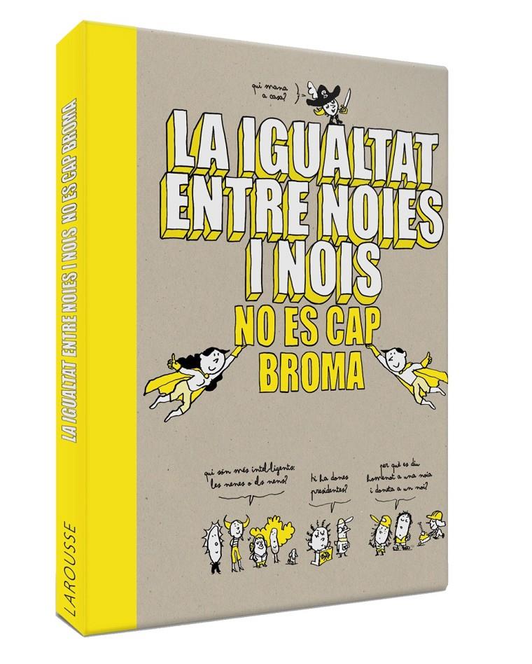 LA IGUALTAT ENTRE NOIES I NOIS NO ÉS CAP BROMA | 9788418100086 | LAROUSSE EDITORIAL | Llibreria La Font de Mimir - Llibreria online Barcelona - Comprar llibres català i castellà