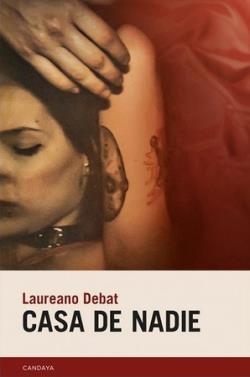 CASA DE NADIE | 9788418504549 | DEBAT, LAUREANO | Llibreria La Font de Mimir - Llibreria online Barcelona - Comprar llibres català i castellà