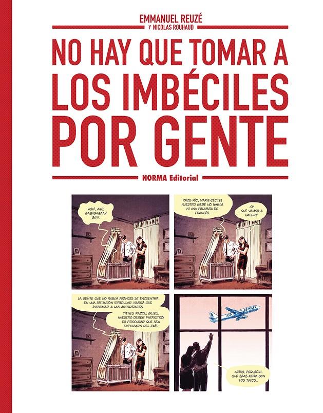 NO HAY QUE TOMAR A LOS IMBECILES POR GENTE | 9788467980004 | EMMANUEL REUZE/NICOLAS RUHAUD | Llibreria La Font de Mimir - Llibreria online Barcelona - Comprar llibres català i castellà