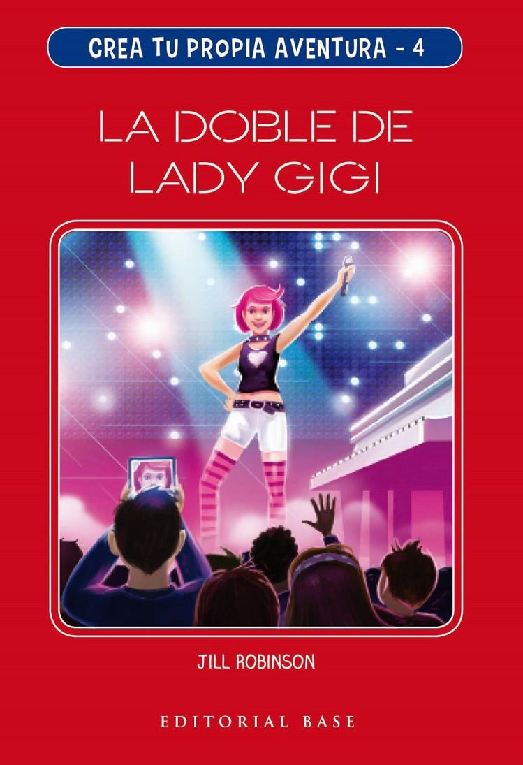 CREA TU PROPIA AVENTURA 4. LA DOBLE DE LADY GIGI | 9788417760229 | ROBINSON, JILL | Llibreria La Font de Mimir - Llibreria online Barcelona - Comprar llibres català i castellà