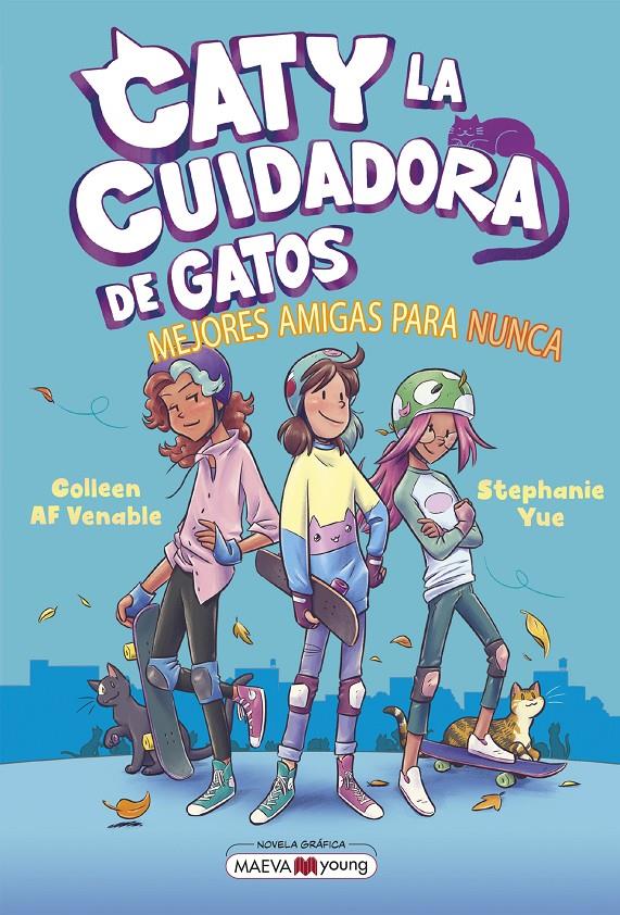 CATY LA CUIDADORA DE GATOS 2: MEJORES AMIGAS PARA NUNCA | 9788419638854 | YUE, STEPHANIE/VENABLE, COLLEEN AF | Llibreria La Font de Mimir - Llibreria online Barcelona - Comprar llibres català i castellà