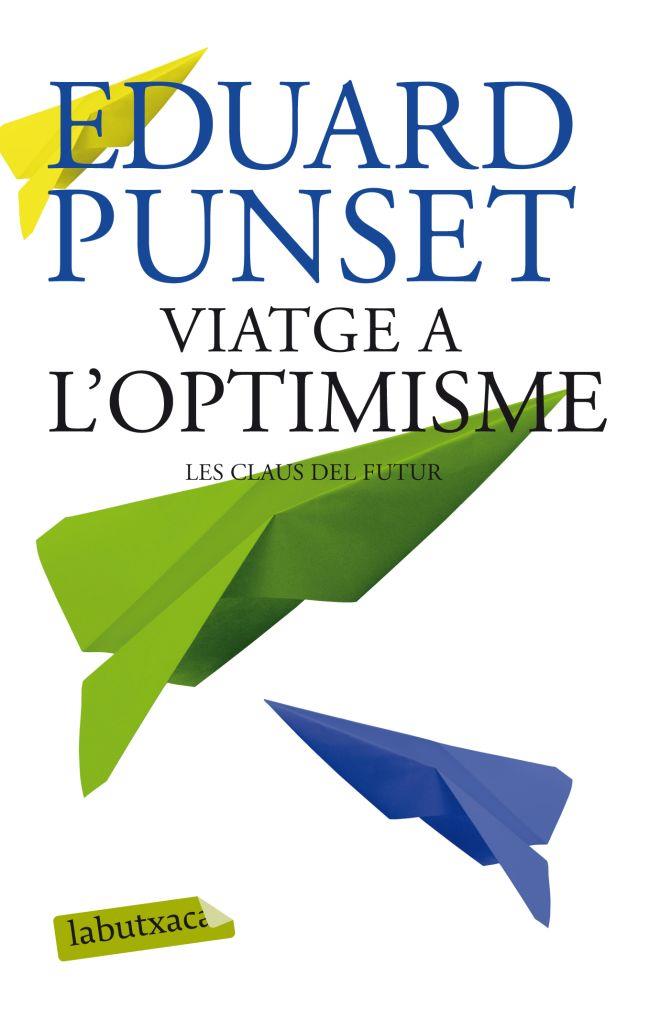 VIATGE A L'OPTIMISME | 9788499306452 | PUNSET, EDUARD | Llibreria La Font de Mimir - Llibreria online Barcelona - Comprar llibres català i castellà