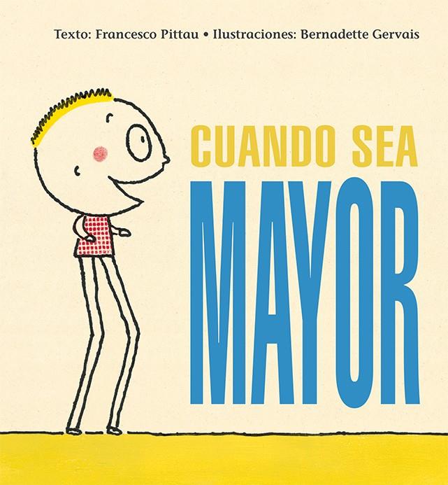 CUANDO SEA MAYOR | 9788416117987 | PITTAU, FRANCESCO/GERVAIS, BERNADETTE | Llibreria La Font de Mimir - Llibreria online Barcelona - Comprar llibres català i castellà