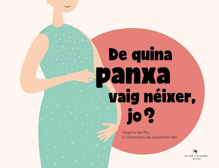 DE QUINA PANXA VAIG NÉIXER, JO? | 9788418522734 | DEL RÍO GARCÍA, VIRGINIA/HORRILLO GARCÍA, JUNCAL | Llibreria La Font de Mimir - Llibreria online Barcelona - Comprar llibres català i castellà