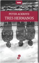 TRES HERMANOS | 9788435012379 | ACKROYD PETER | Llibreria La Font de Mimir - Llibreria online Barcelona - Comprar llibres català i castellà