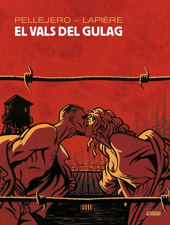 EL VALS DEL GULAG | 9788416880737 | PELLEJERO, RUBÉN/LAPIÈRE, DENIS | Llibreria La Font de Mimir - Llibreria online Barcelona - Comprar llibres català i castellà