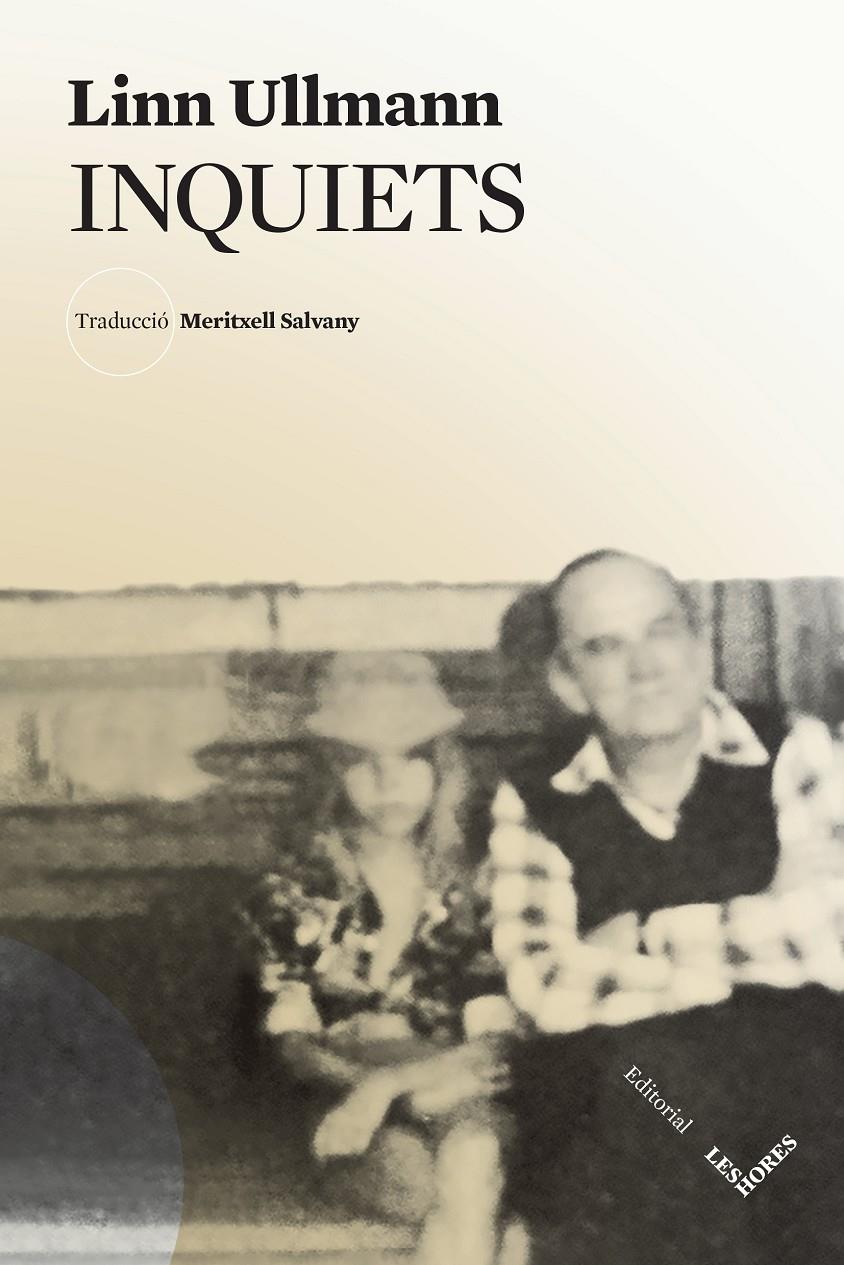 INQUIETS | 9788412398113 | ULLMANN, LINN | Llibreria La Font de Mimir - Llibreria online Barcelona - Comprar llibres català i castellà