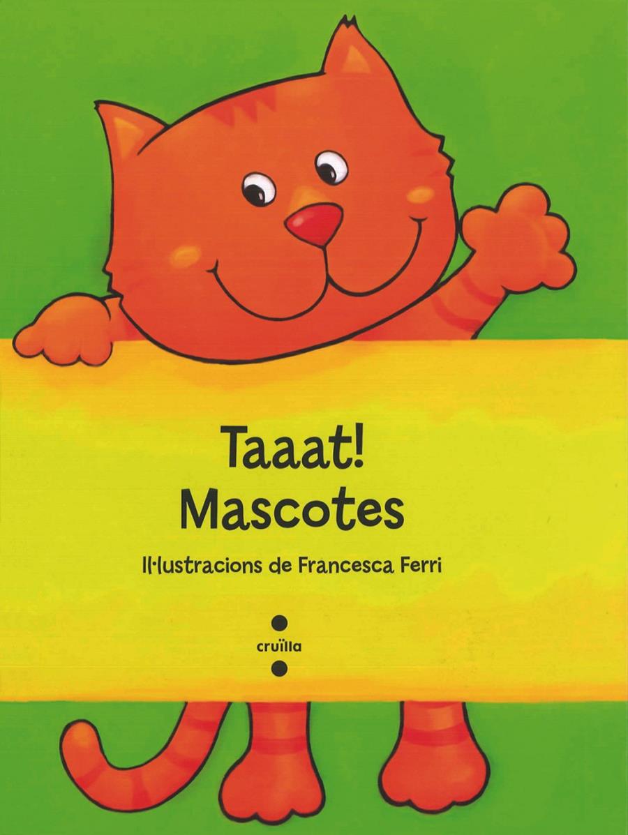 C-TAAAT!MASCOTES | 9788466137300 | FERRI, FRANCESCA | Llibreria La Font de Mimir - Llibreria online Barcelona - Comprar llibres català i castellà