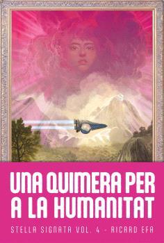 QUIMERA PER A LA HUMANITAT, UNA | 9788410254237 | EFA, RICARD | Llibreria La Font de Mimir - Llibreria online Barcelona - Comprar llibres català i castellà