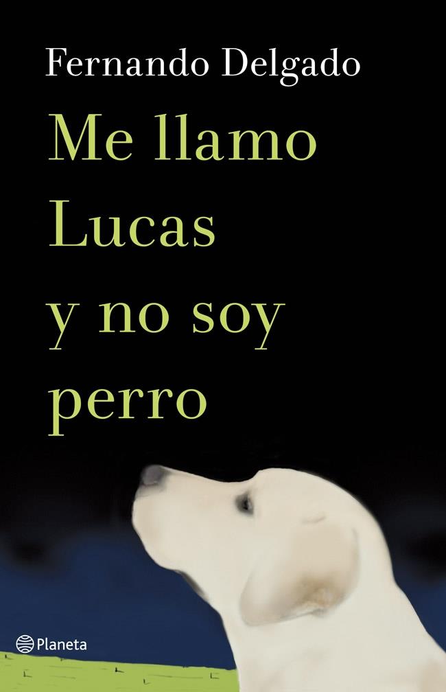 ME LLAMO LUCAS Y NO SOY UN PERRO | 9788408114338 | FERNANDO DELGADO | Llibreria La Font de Mimir - Llibreria online Barcelona - Comprar llibres català i castellà