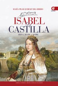 ISABEL DE CASTILLA | 9788441432444 | QUERALT, MARÍA DEL PILAR | Llibreria La Font de Mimir - Llibreria online Barcelona - Comprar llibres català i castellà