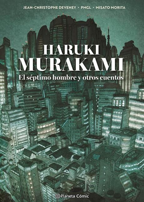 MURAKAMI. EL SÉPTIMO HOMBRE Y OTROS CUENTOS | 9791387918484 | MURAKAMI, HARUKI/GRILLE LIOU, PIERRE MARIE/DEVENEY 84372, JC | Llibreria La Font de Mimir - Llibreria online Barcelona - Comprar llibres català i castellà
