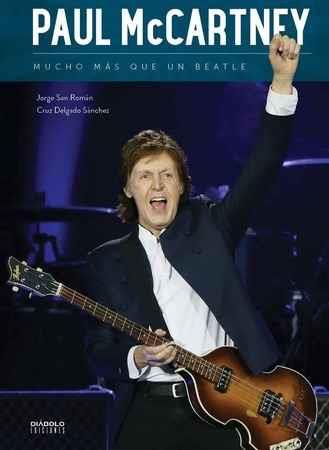 PAUL MCCARTNEY, MUCHO MÁS QUE UN BEATLE | 9788494699573 | JORGE SAN ROMAN | Llibreria La Font de Mimir - Llibreria online Barcelona - Comprar llibres català i castellà