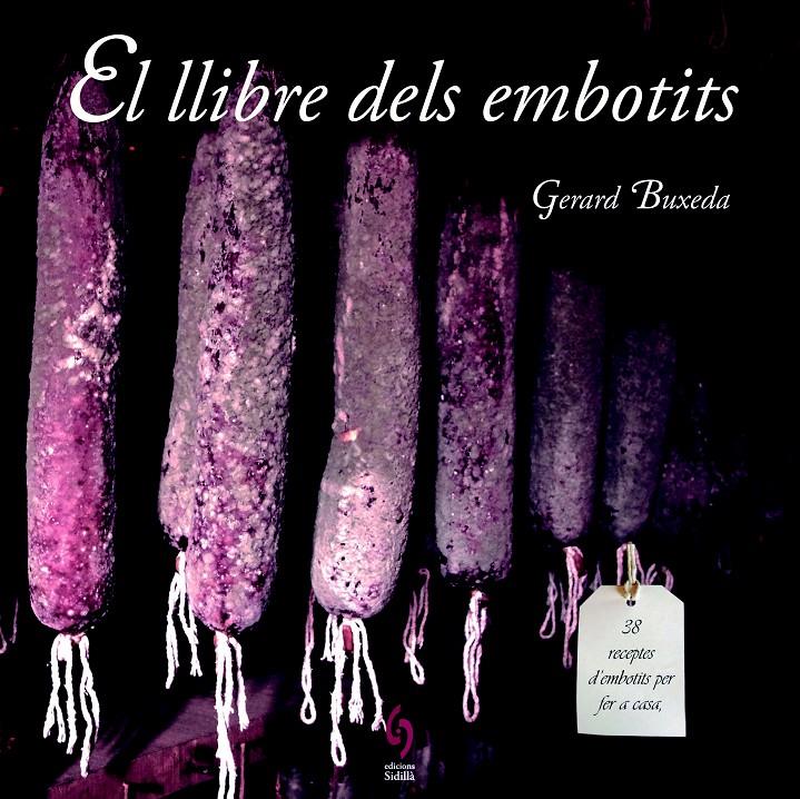 EL LLIBRE DELS EMBOTITS | 9788494256486 | BUXEDA, GERARD | Llibreria La Font de Mimir - Llibreria online Barcelona - Comprar llibres català i castellà