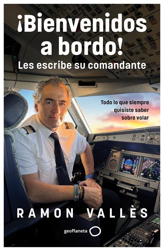 ¡BIENVENIDOS A BORDO! LES ESCRIBE SU COMANDANTE | 9788408314530 | VALLÈS, RAMON | Llibreria La Font de Mimir - Llibreria online Barcelona - Comprar llibres català i castellà