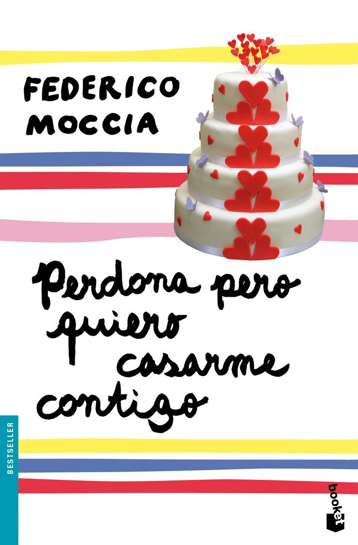 PERDONA PERO QUIERO CASARME CONTIGO | 9788408102793 | FEDERICO MOCCIA | Llibreria La Font de Mimir - Llibreria online Barcelona - Comprar llibres català i castellà
