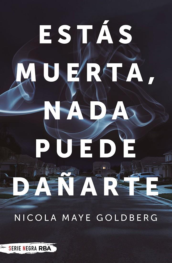 ESTÁS MUERTA, NADA PUEDE DAÑARTE | 9788491874720 | GOLDBERG NICOLA MAYE | Llibreria La Font de Mimir - Llibreria online Barcelona - Comprar llibres català i castellà