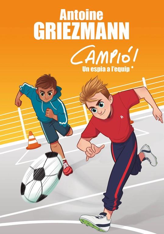 UN ESPIA A L'EQUIP (CAMPIÓ! 2) | 9788416712830 | ANTOINE GRIEZMANN | Llibreria La Font de Mimir - Llibreria online Barcelona - Comprar llibres català i castellà