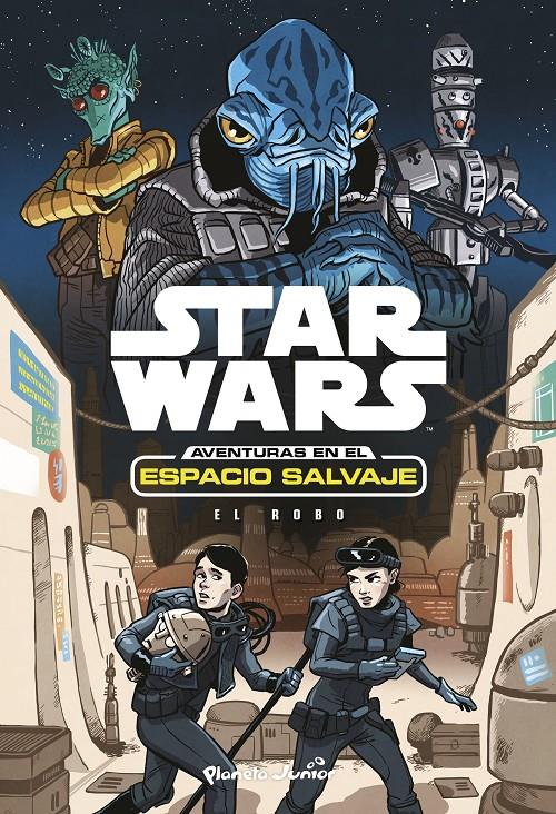 STAR WARS. AVENTURAS EN EL ESPACIO SALVAJE. EL ROBO | 9788408173434 | STAR WARS | Llibreria La Font de Mimir - Llibreria online Barcelona - Comprar llibres català i castellà