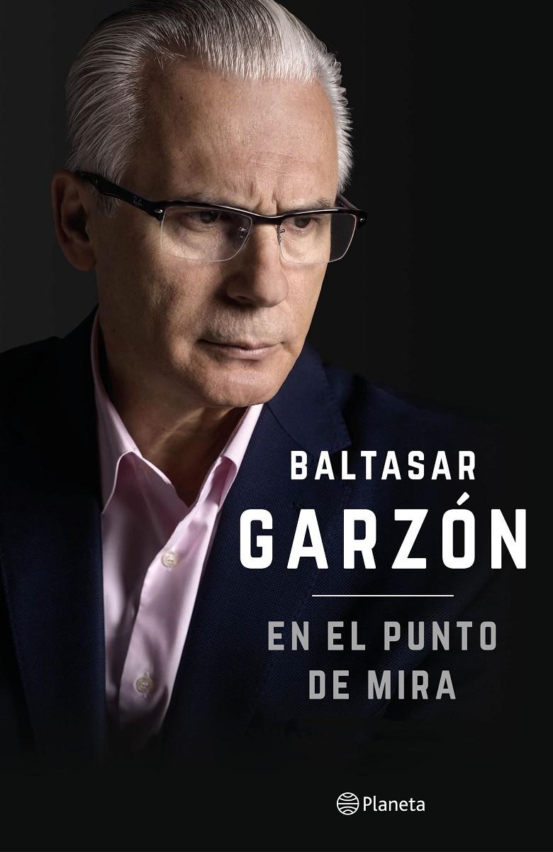 EN EL PUNTO DE MIRA | 9788408152989 | BALTASAR GARZÓN | Llibreria La Font de Mimir - Llibreria online Barcelona - Comprar llibres català i castellà