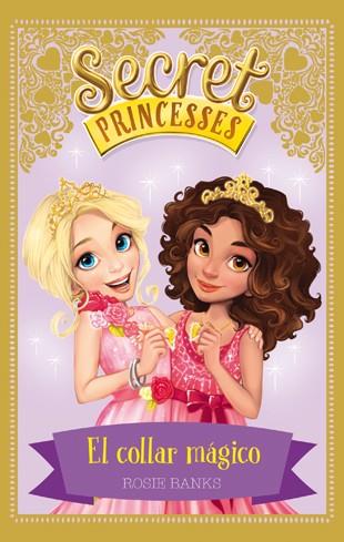 SECRET PRINCESSES 1. EL COLLAR MÁGICO | 9788424658946 | BANKS, ROSIE | Llibreria La Font de Mimir - Llibreria online Barcelona - Comprar llibres català i castellà