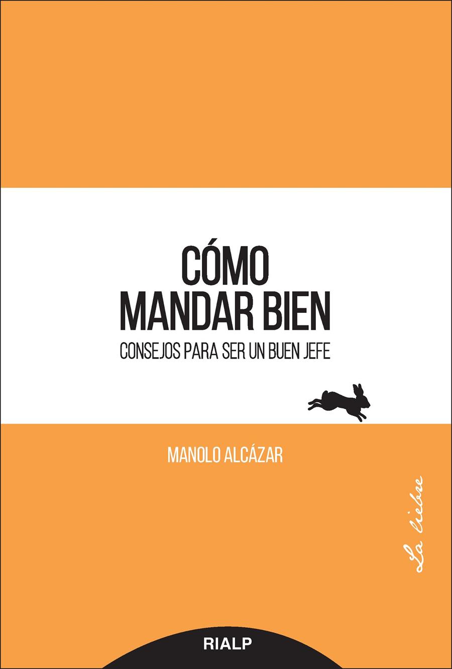 CÓMO MANDAR BIEN | 9788432149658 | ALCÁZAR GARCÍA, MANUEL | Llibreria La Font de Mimir - Llibreria online Barcelona - Comprar llibres català i castellà