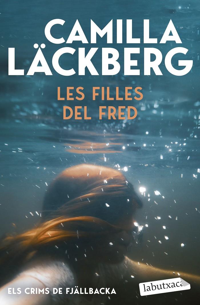 LES FILLES DEL FRED (ELS CRIMS DE FJÄLLBACKA) | 9791387802714 | LÄCKBERG, CAMILLA | Llibreria La Font de Mimir - Llibreria online Barcelona - Comprar llibres català i castellà