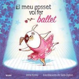 MEU GOSSET VOL FER BALLET | 9788419499462 | KEMP, ANNA/OGILVIE, SARA | Llibreria La Font de Mimir - Llibreria online Barcelona - Comprar llibres català i castellà