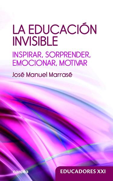 LA EDUCACIÓN INVISIBLE | 9788427726178 | MARRASÉ, JOSEP MANEL | Llibreria La Font de Mimir - Llibreria online Barcelona - Comprar llibres català i castellà