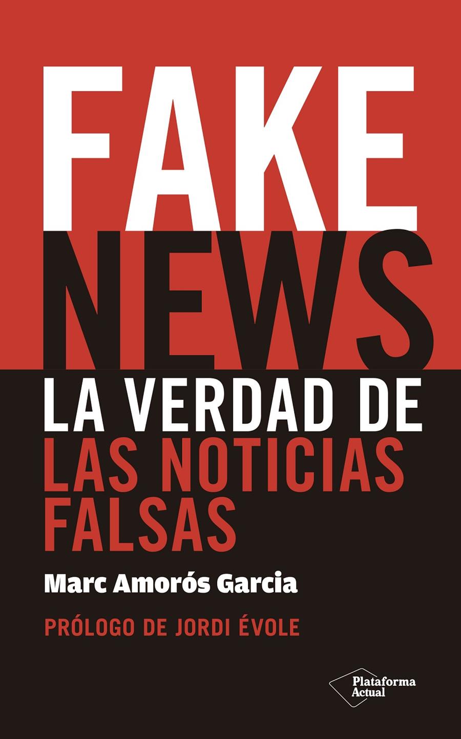 FAKE NEWS | 9788417114725 | AMORÓS GARCIA, MARC | Llibreria La Font de Mimir - Llibreria online Barcelona - Comprar llibres català i castellà