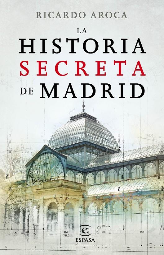 LA HISTORIA SECRETA DE MADRID Y SUS EDIFICIOS | 9788467007503 | RICARDO AROCA | Llibreria La Font de Mimir - Llibreria online Barcelona - Comprar llibres català i castellà